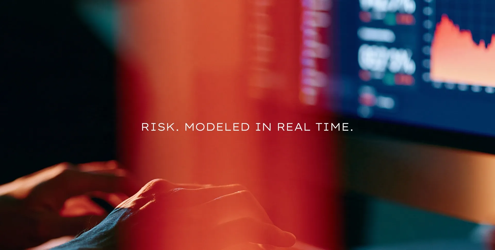 Risk. Modeled in real time.